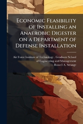 Economic Feasibility of Installing an Anaerobic Digester on a Department of Defense Installation