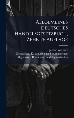 Allgemeines deutsches Handelsgesetzbuch, Zehnte Auflage - Johann Von Lutz