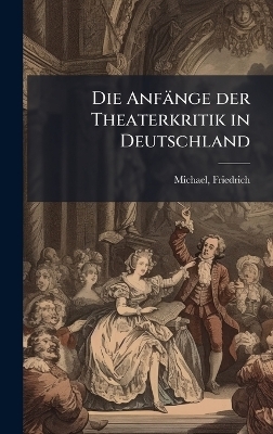 Die Anfänge der Theaterkritik in Deutschland