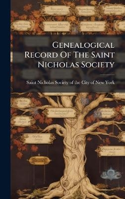 Genealogical Record Of The Saint Nicholas Society - 