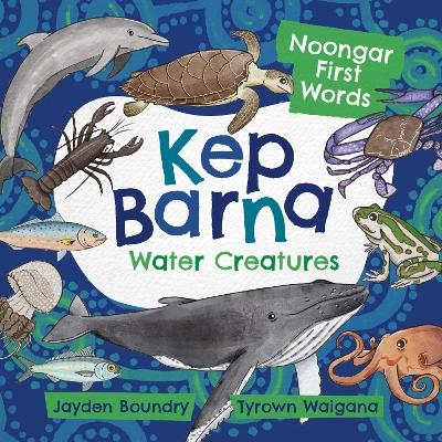 Kep Barna: Water Creatures - Jayden Boundry