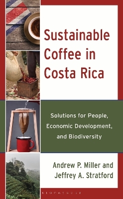 Sustainable Coffee in Costa Rica - Dr. or Prof. Andrew P. Miller, Jeffrey Stratford