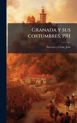 Granada y sus costumbres, 1911