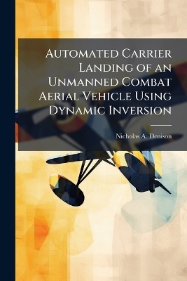 Automated Carrier Landing of an Unmanned Combat Aerial Vehicle Using Dynamic Inversion