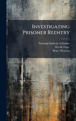 Investigating Prisoner Reentry - Devah Pager, Bruce Western