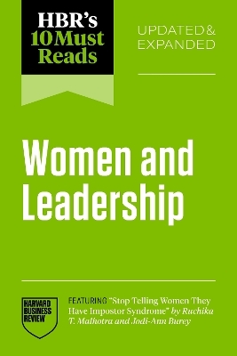 HBR's 10 Must Reads on Women and Leadership, Updated and Expanded (featuring 