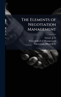 The Elements of Negotiation Management - J D Nyhart, Dhanesh K Samarasan