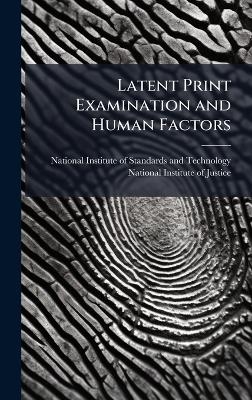 Latent Print Examination and Human Factors - 