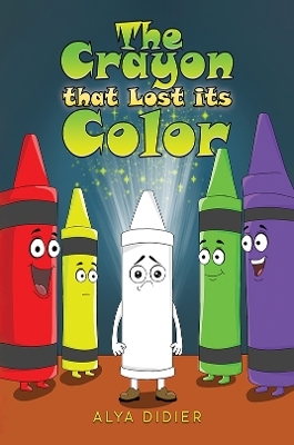 The Crayon that Lost its Color - Alya Didier