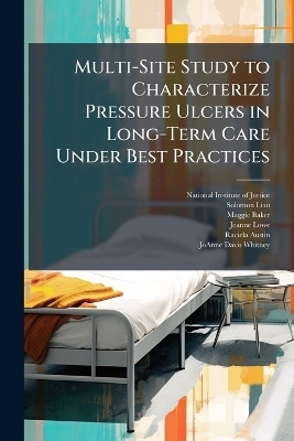 Multi-Site Study to Characterize Pressure Ulcers in Long-Term Care Under Best Practices