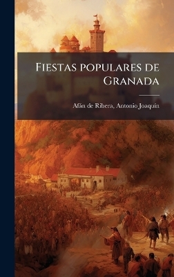 Fiestas populares de Granada - Antonio Joaqu&atilde;-N Af&agrave;n de Ribera