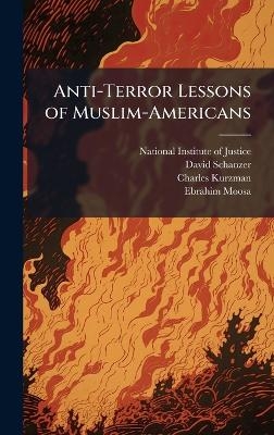 Anti-Terror Lessons of Muslim-Americans - David Schanzer, Charles Kurzman