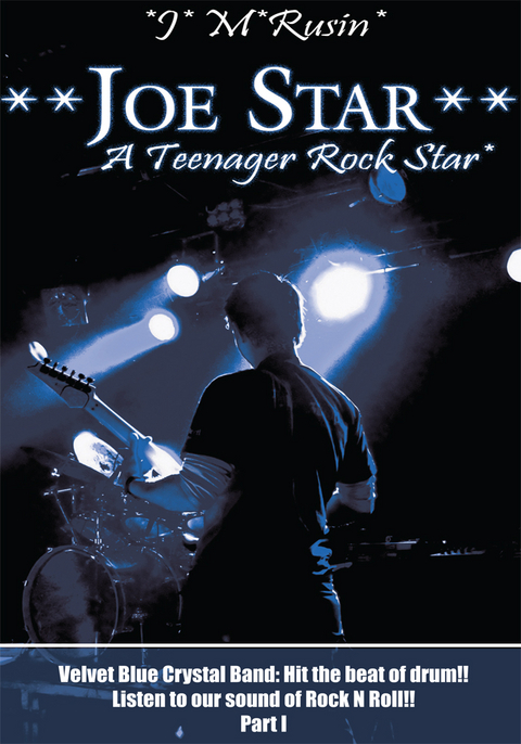 **Joe Star** a Teenager Rock Star* -  *J* M*Rusin*