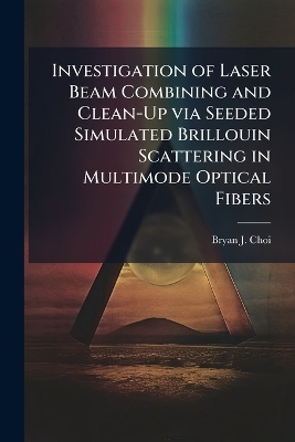 Investigation of Laser Beam Combining and Clean-Up via Seeded Simulated Brillouin Scattering in Multimode Optical Fibers