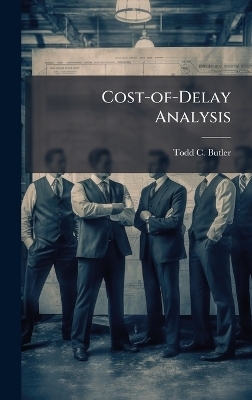 Cost-of-Delay Analysis - Todd C Butler
