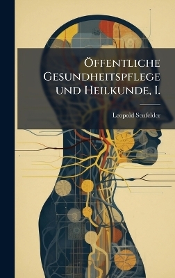 Ã-ffentliche Gesundheitspflege und Heilkunde, I.