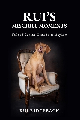 Rui&rsquo;s Mischief Moments - Rui Ridgeback