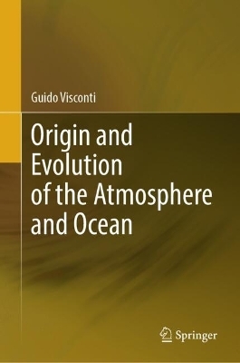 Origin and Evolution of the Atmosphere and Ocean - Guido Visconti