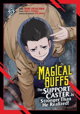 Magical Buffs: The Support Caster is Stronger Than He Realized! (Manga) Vol. 5 - Haka Tokura