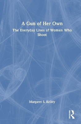 A Gun of Her Own - Margaret S. Kelley