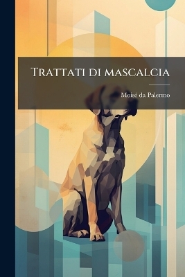 Trattati di mascalcia - Mois&atilde;(c) Da Palermo