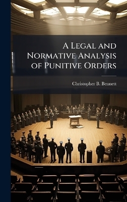 A Legal and Normative Analysis of Punitive Orders - Christopher B Bennett