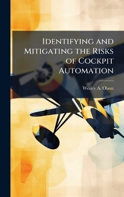 Identifying and Mitigating the Risks of Cockpit Automation