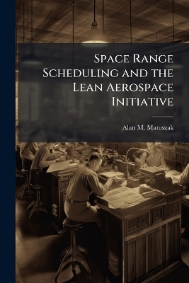 Space Range Scheduling and the Lean Aerospace Initiative