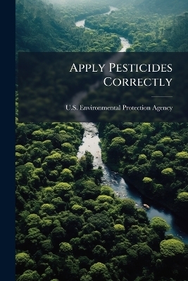 Apply Pesticides Correctly - 