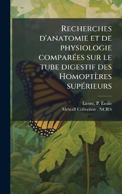Recherches d'anatomie et de physiologie comparÃ(c)es sur le tube digestif des Homoptères supÃ(c)rieurs