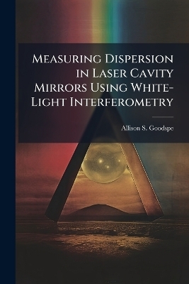 Measuring Dispersion in Laser Cavity Mirrors Using White-Light Interferometry