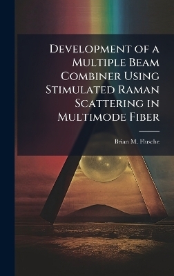 Development of a Multiple Beam Combiner Using Stimulated Raman Scattering in Multimode Fiber