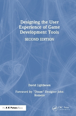 Designing the User Experience of Game Development Tools - David Lightbown