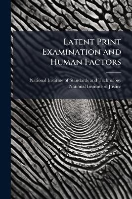 Latent Print Examination and Human Factors