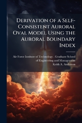 Derivation of a Self-Consistent Auroral Oval Model Using the Auroral Boundary Index