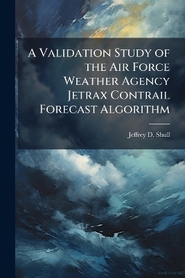 A Validation Study of the Air Force Weather Agency Jetrax Contrail Forecast Algorithm
