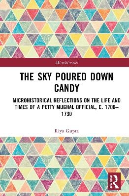 The Sky Poured Down Candy - Riya Gupta