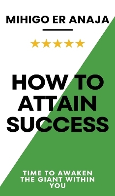 How to Attain Success - Mihigo Er Anaja