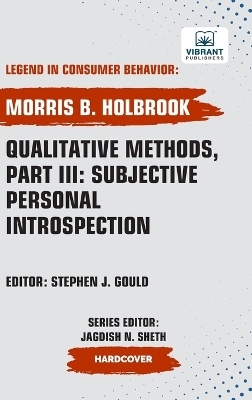 Qualitative Methods, Part III - Morris B Holbrook, Vibrant Publishers