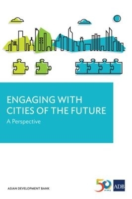 Engaging with Cities of the Future -  Asian Development Bank