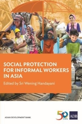 Social Protection for Informal Workers in Asia -  Asian Development Bank