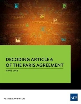 Decoding Article 6 of the Paris Agreement -  Asian Development Bank