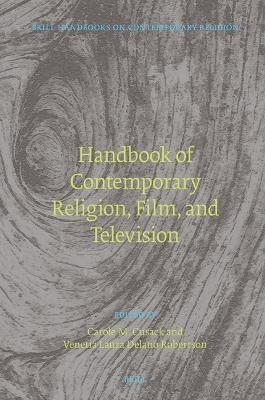 Handbook of Contemporary Religion, Film, and Television - 