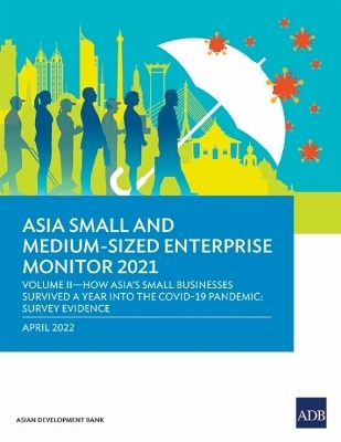 Asia Small and Medium-Sized Enterprise Monitor 2021 -  Asian Development Bank