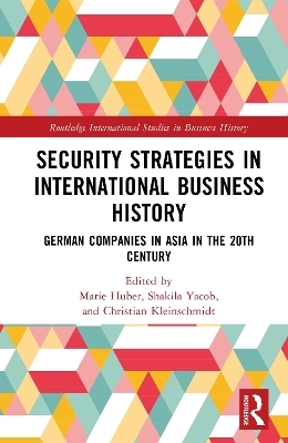 Security Strategies in International Business History - 