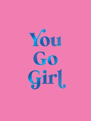You Go Girl - Summersdale Publishers