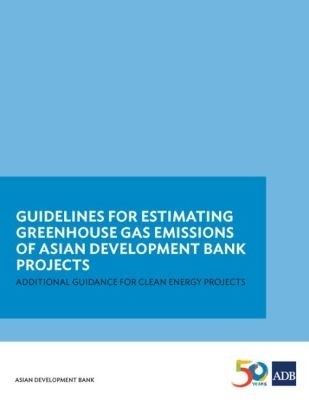 Guidelines for Estimating Greenhouse Gas Emissions of Asian Development Bank Projects -  Asian Development Bank