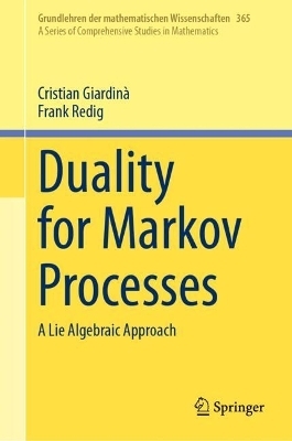 Duality for Markov Processes - Cristian Giardinà, Frank Redig
