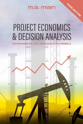 Project Economics & Decision Analysis - M.A Mian