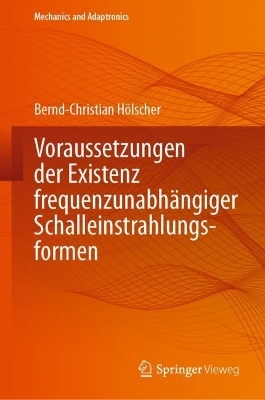 Voraussetzungen der Existenz frequenzunabh&auml;ngiger Schalleinstrahlungsformen - Bernd-Christian H&ouml;lscher